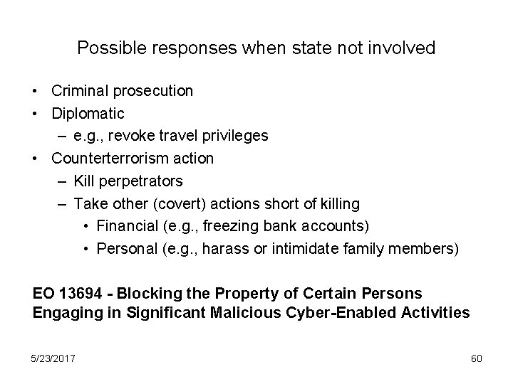 Possible responses when state not involved • Criminal prosecution • Diplomatic – e. g.