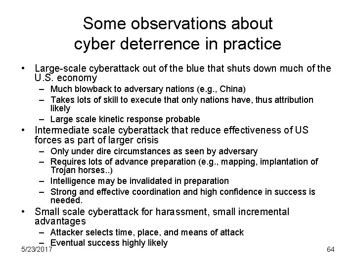 Some observations about cyber deterrence in practice • Large-scale cyberattack out of the blue