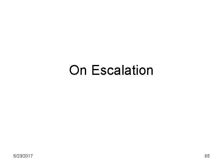 On Escalation 5/23/2017 65 