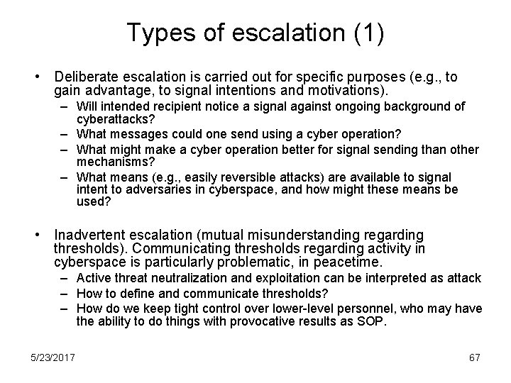 Types of escalation (1) • Deliberate escalation is carried out for specific purposes (e.
