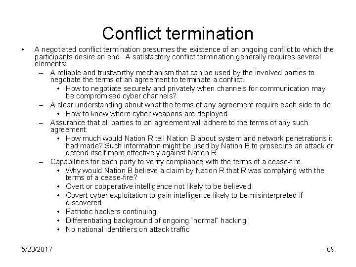 Conflict termination • A negotiated conflict termination presumes the existence of an ongoing conflict