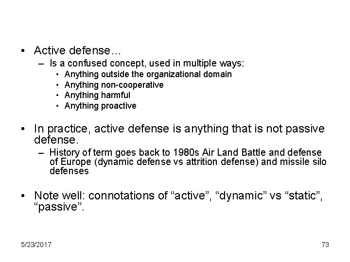  • Active defense… – Is a confused concept, used in multiple ways: •
