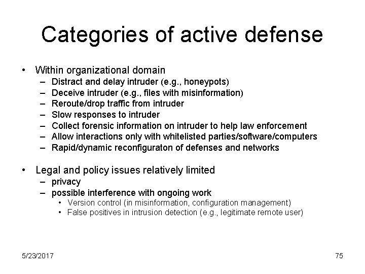 Categories of active defense • Within organizational domain – – – – Distract and