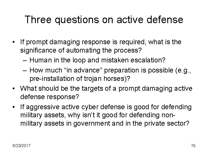 Three questions on active defense • If prompt damaging response is required, what is