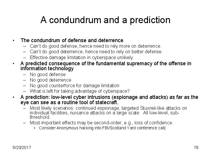 A condundrum and a prediction • The condundrum of defense and deterrence – Can’t