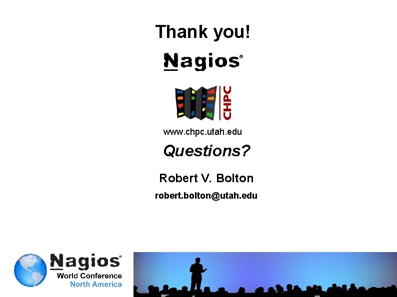 Thank you! www. chpc. utah. edu Questions? Robert V. Bolton robert. bolton@utah. edu 