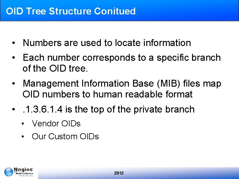 OID Tree Structure Conitued • Numbers are used to locate information • Each number