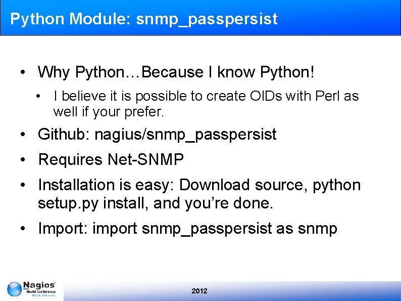 Python Module: snmp_passpersist • Why Python…Because I know Python! • I believe it is