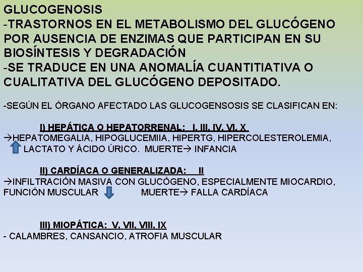 GLUCOGENOSIS -TRASTORNOS EN EL METABOLISMO DEL GLUCÓGENO POR AUSENCIA DE ENZIMAS QUE PARTICIPAN EN