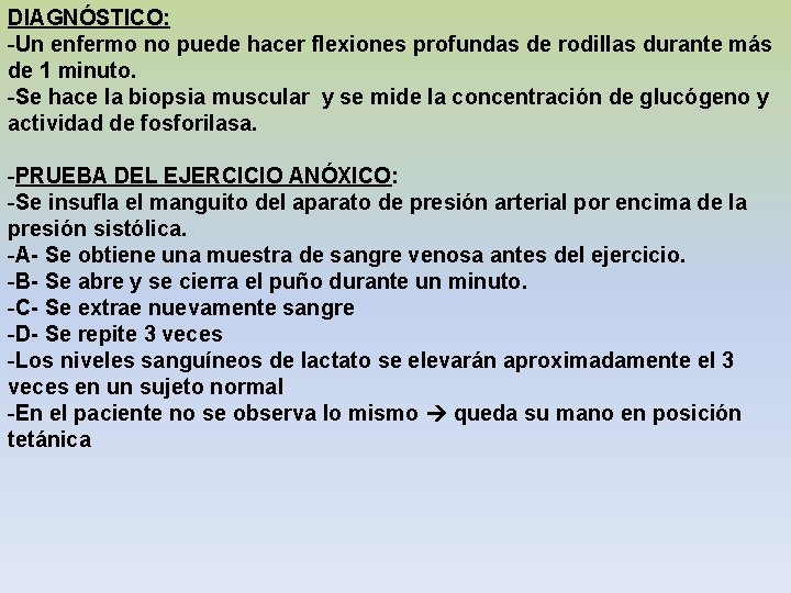 DIAGNÓSTICO: -Un enfermo no puede hacer flexiones profundas de rodillas durante más de 1