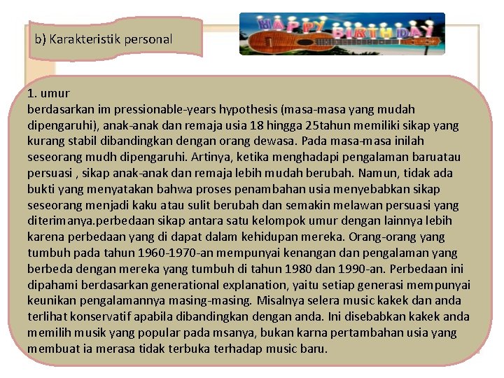 b) Karakteristik personal 1. umur berdasarkan im pressionable-years hypothesis (masa-masa yang mudah dipengaruhi), anak-anak