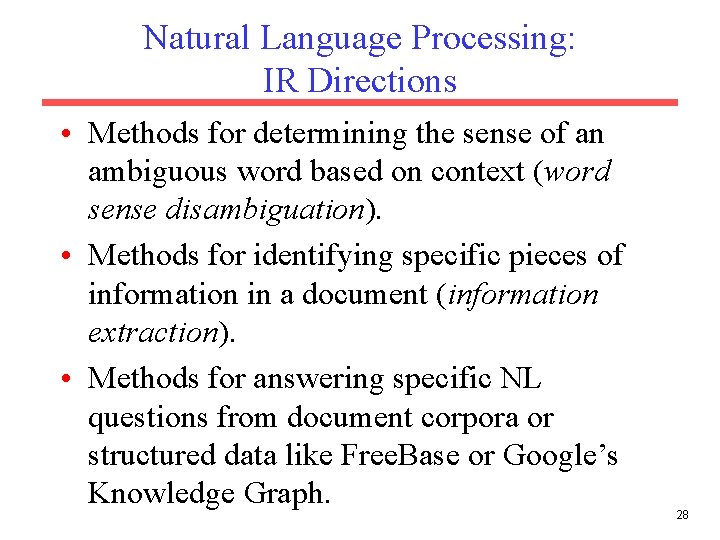 Natural Language Processing: IR Directions • Methods for determining the sense of an ambiguous