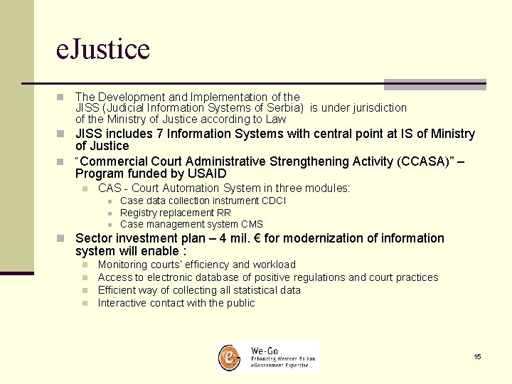 e. Justice n The Development and Implementation of the JISS (Judicial Information Systems of