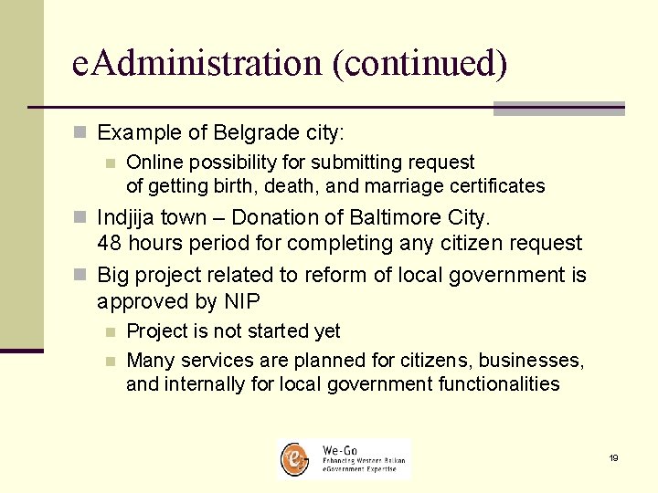 e. Administration (continued) n Example of Belgrade city: n Online possibility for submitting request