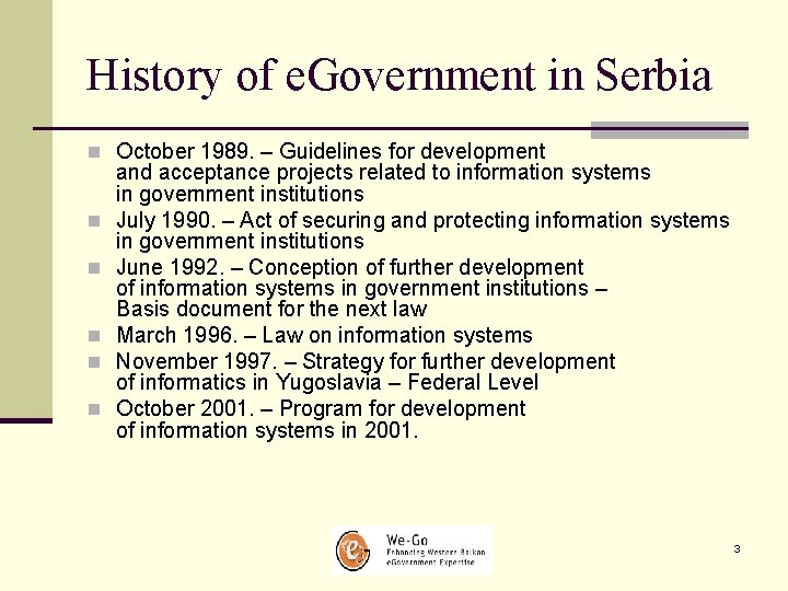 History of e. Government in Serbia n October 1989. – Guidelines for development n