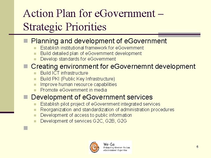 Action Plan for e. Government – Strategic Priorities n Planning and development of e.