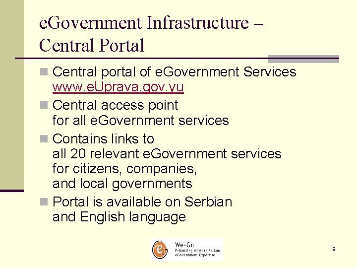 e. Government Infrastructure – Central Portal n Central portal of e. Government Services www.