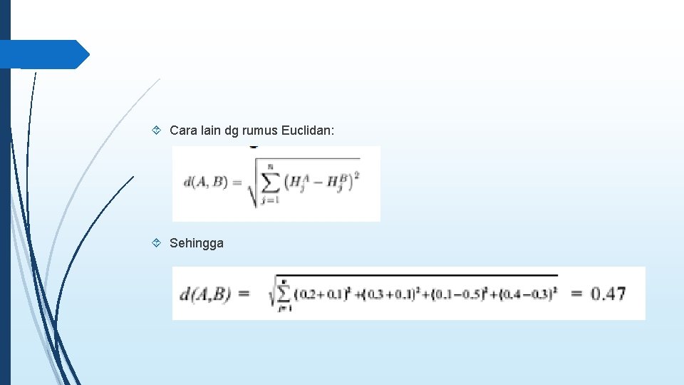  Cara lain dg rumus Euclidan: Sehingga 