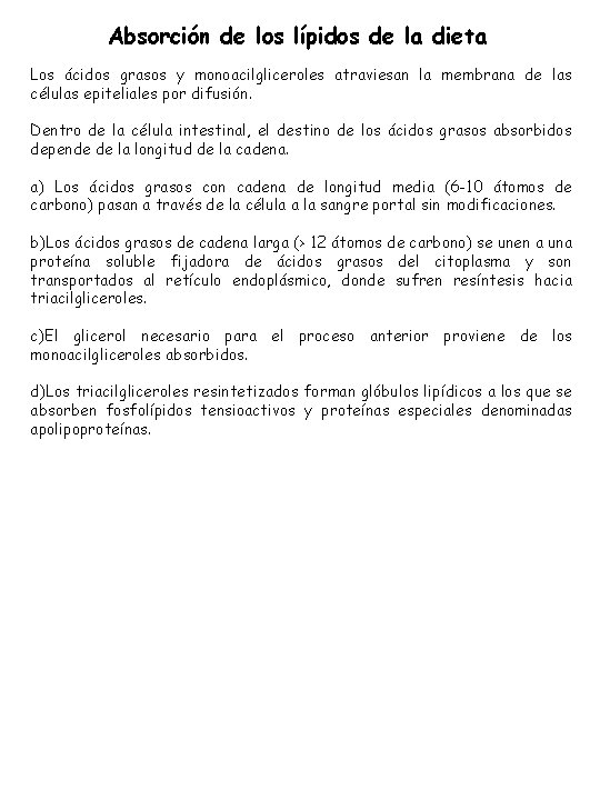 Absorción de los lípidos de la dieta Los ácidos grasos y monoacilgliceroles atraviesan la