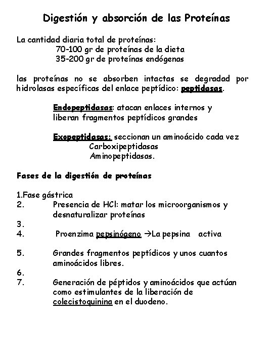 Digestión y absorción de las Proteínas La cantidad diaria total de proteínas: 70 -100