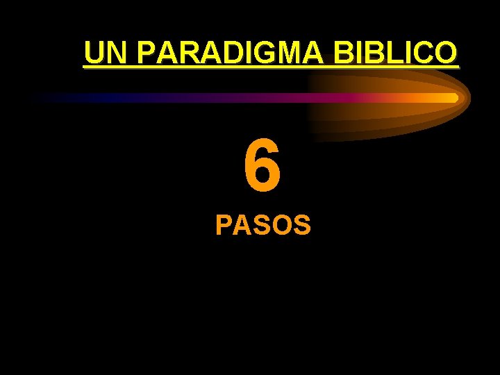 UN PARADIGMA BIBLICO 6 PASOS 