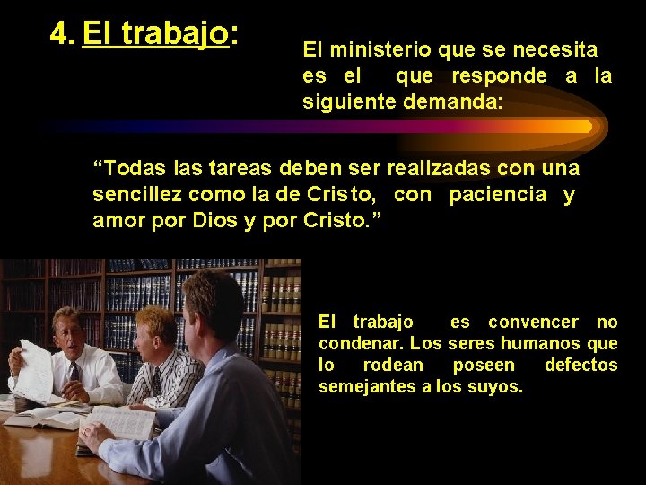 4. El trabajo: El ministerio que se necesita es el que responde a la