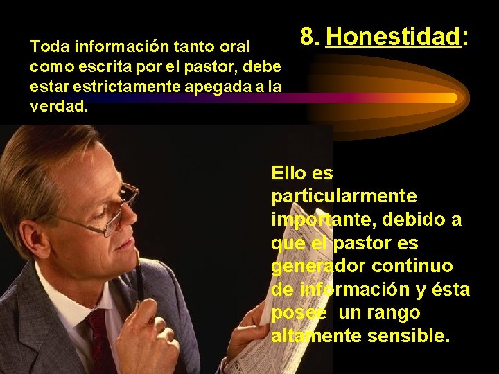 Toda información tanto oral como escrita por el pastor, debe estar estrictamente apegada a