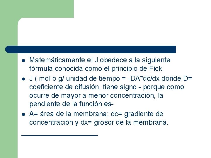 l l l Matemáticamente el J obedece a la siguiente fórmula conocida como el