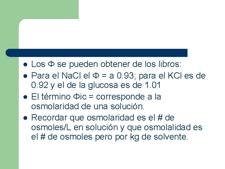 l l Los Φ se pueden obtener de los libros: Para el Na. Cl