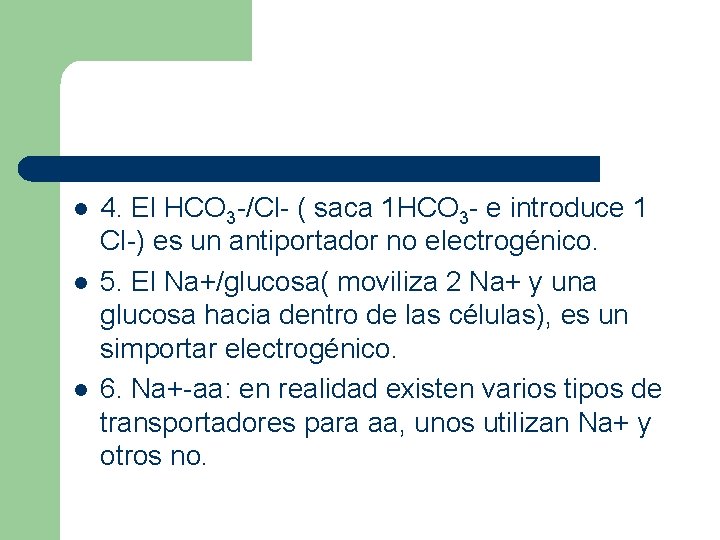 l l l 4. El HCO 3 -/Cl- ( saca 1 HCO 3 -