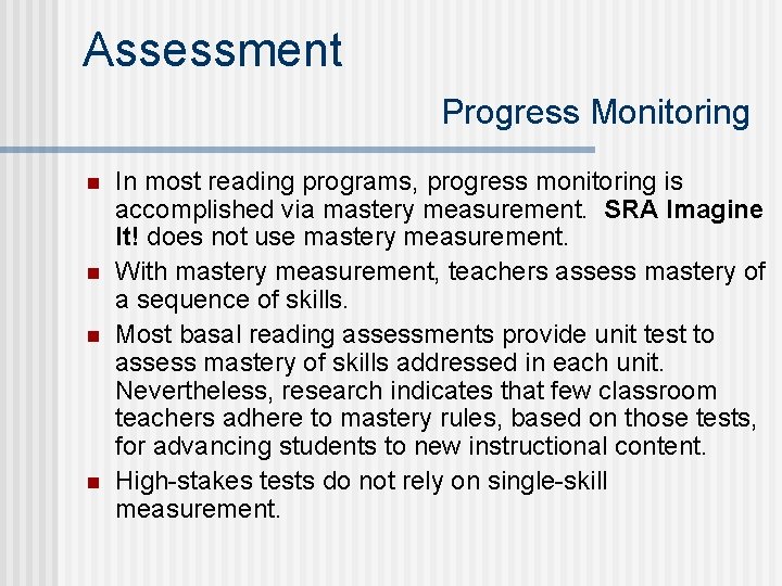 Assessment Progress Monitoring n n In most reading programs, progress monitoring is accomplished via