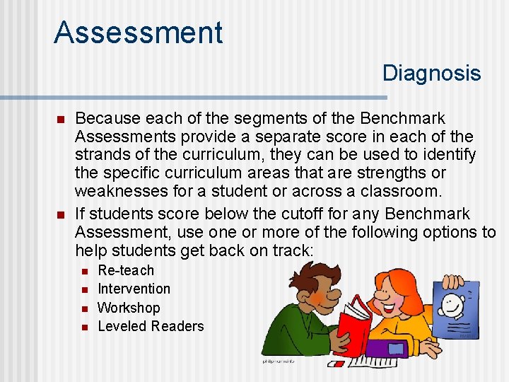 Assessment Diagnosis n n Because each of the segments of the Benchmark Assessments provide