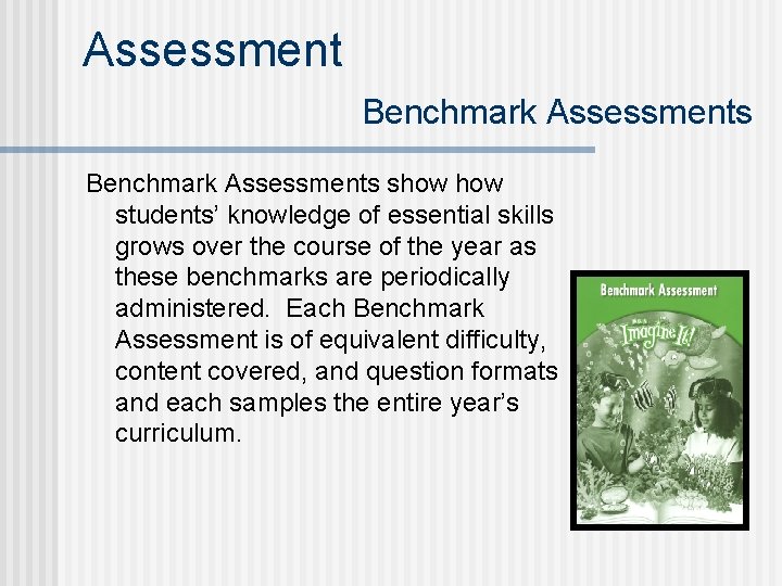 Assessment Benchmark Assessments show students’ knowledge of essential skills grows over the course of