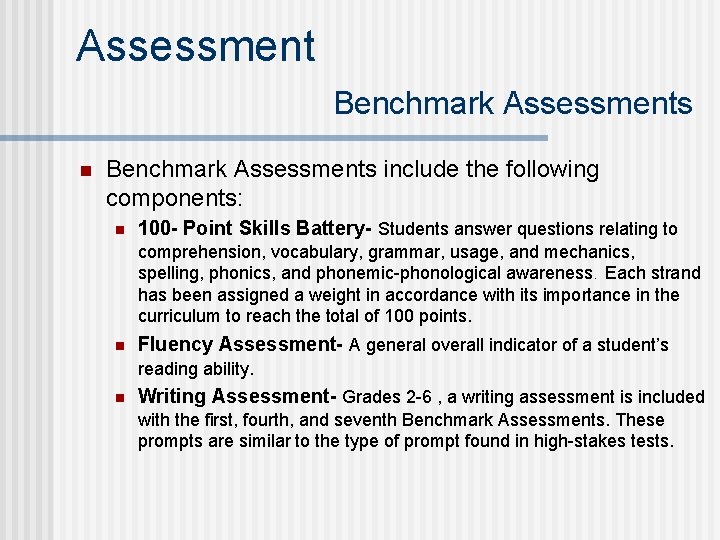 Assessment Benchmark Assessments n Benchmark Assessments include the following components: n 100 - Point