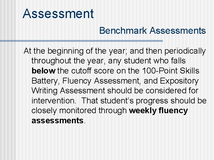 Assessment Benchmark Assessments At the beginning of the year; and then periodically throughout the