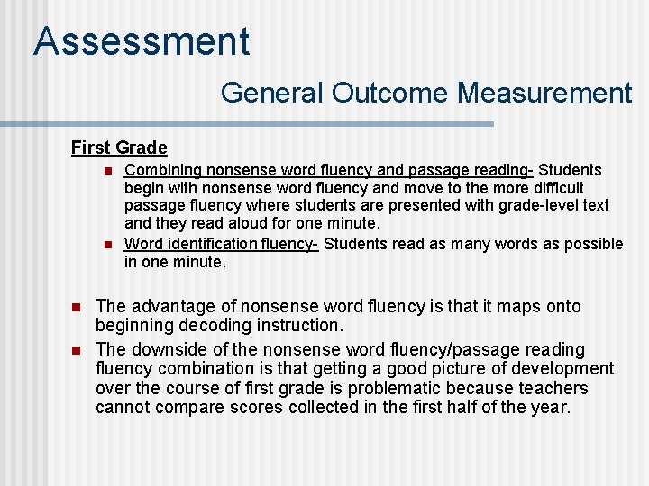 Assessment General Outcome Measurement First Grade n n Combining nonsense word fluency and passage