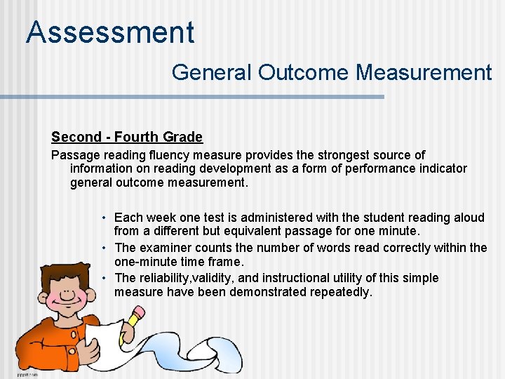 Assessment General Outcome Measurement Second - Fourth Grade Passage reading fluency measure provides the