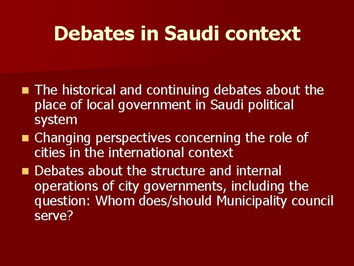 Debates in Saudi context The historical and continuing debates about the place of local