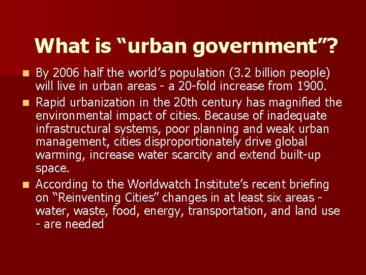 What is “urban government”? By 2006 half the world’s population (3. 2 billion people)