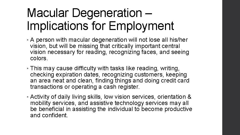 Macular Degeneration – Implications for Employment • A person with macular degeneration will not