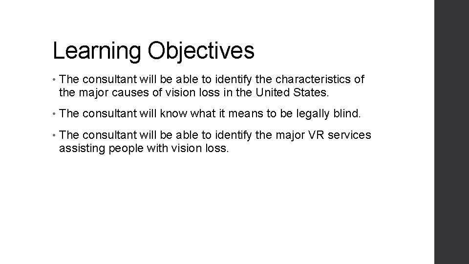 Learning Objectives • The consultant will be able to identify the characteristics of the