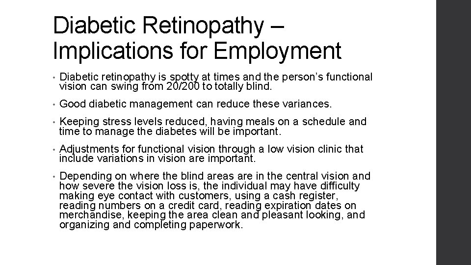 Diabetic Retinopathy – Implications for Employment • Diabetic retinopathy is spotty at times and