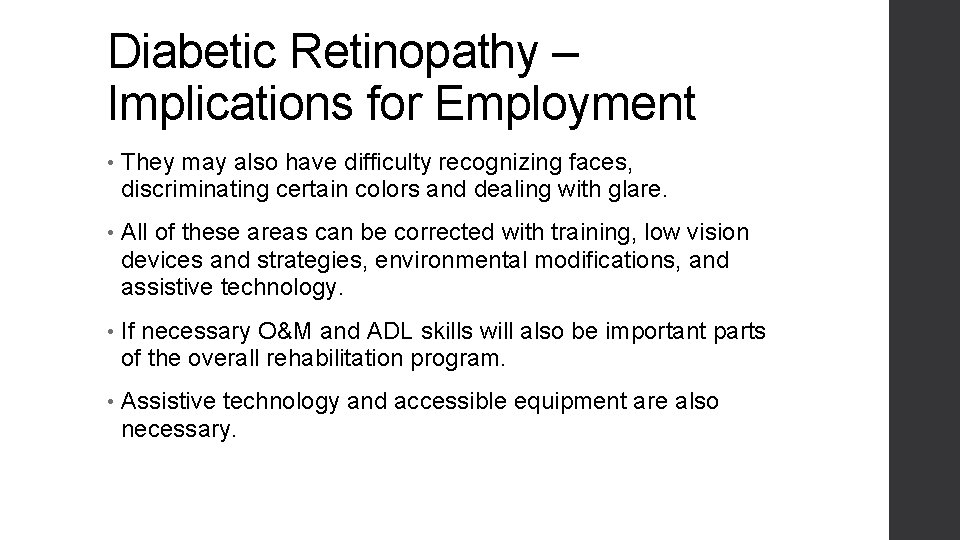 Diabetic Retinopathy – Implications for Employment • They may also have difficulty recognizing faces,