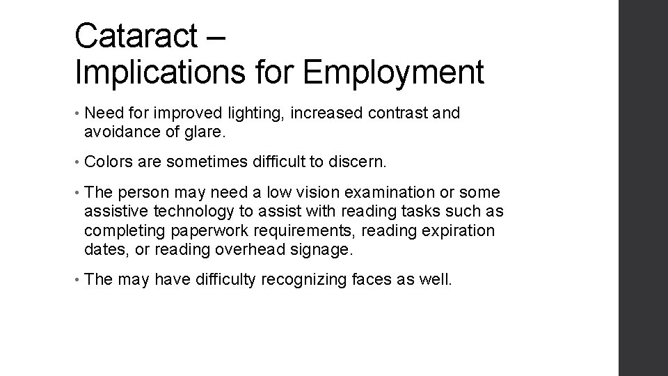 Cataract – Implications for Employment • Need for improved lighting, increased contrast and avoidance