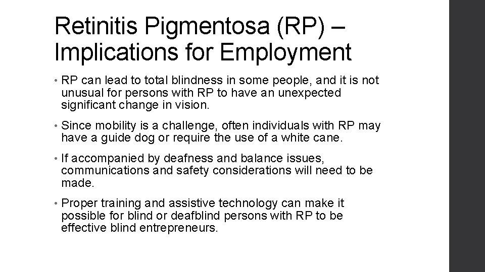 Retinitis Pigmentosa (RP) – Implications for Employment • RP can lead to total blindness