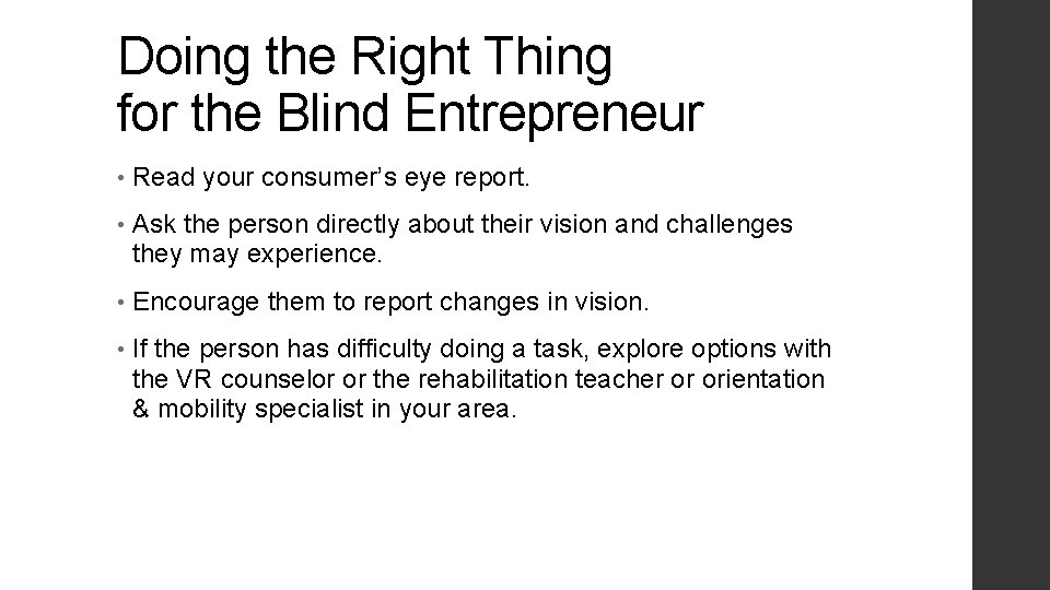 Doing the Right Thing for the Blind Entrepreneur • Read your consumer’s eye report.