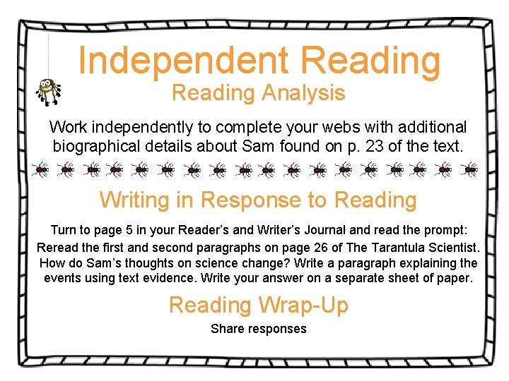 Independent Reading Analysis Work independently to complete your webs with additional biographical details about