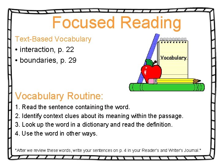 Focused Reading Text-Based Vocabulary • interaction, p. 22 • boundaries, p. 29 Vocabulary Routine: