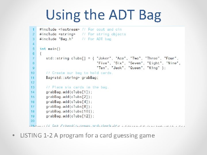 Using the ADT Bag • LISTING 1 -2 A program for a card guessing