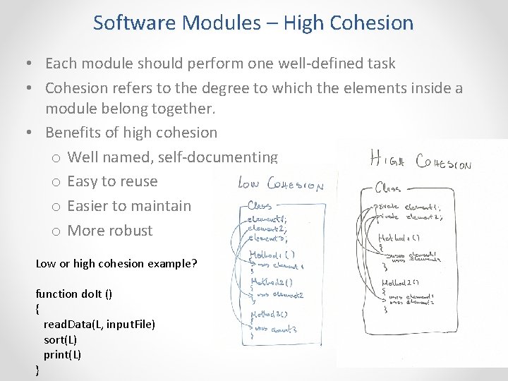 Software Modules – High Cohesion • Each module should perform one well-defined task •